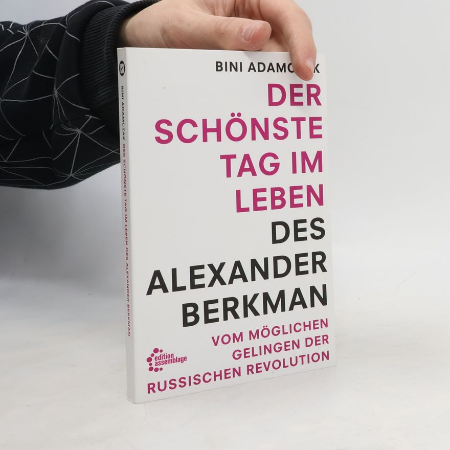 Bini Adamczak Der schönste Tag im Leben des Alexander Berkman