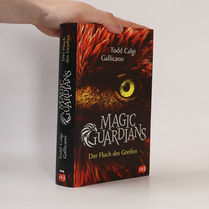 Todd Calgi Gallicano Magic Guardians - der Fluch des Greifen
