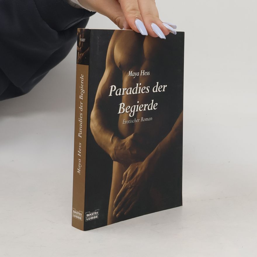 Maya Hess Paradies der Begierde. erotischer Roman