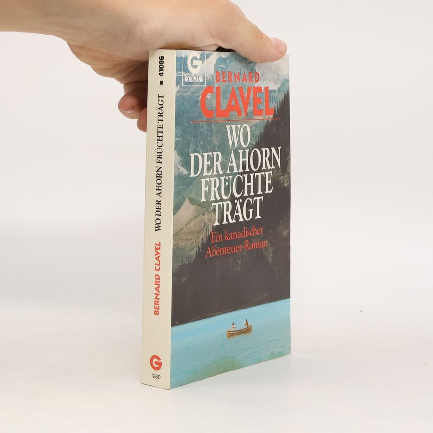 Bernard Clavel Wo der Ahorn Früchte trägt