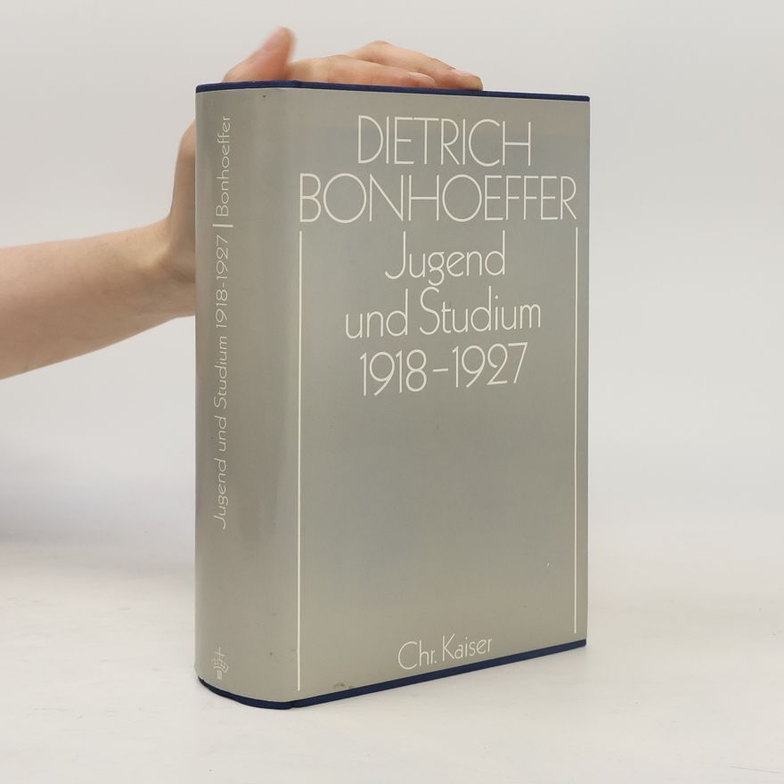 Hans Pfeifer Dietrich Bonhoeffer Werke - 9: Jugend und Studium 1918-1927
