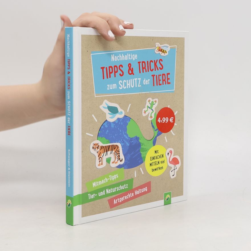 Autorenkollektiv Nachhaltige Tipps & Tricks zum Schutz der Tiere