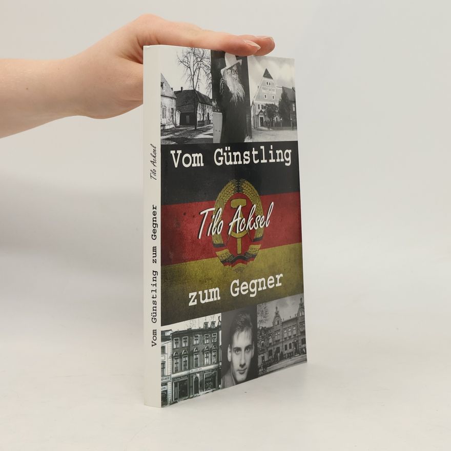 Thilo Acksel Vom Günstling zum Gegner ... die Biografie des Tilo Acksel