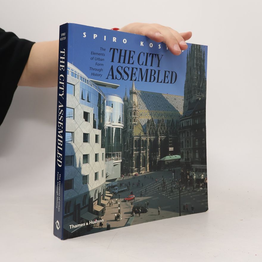 Spiro Kostof The city assembled