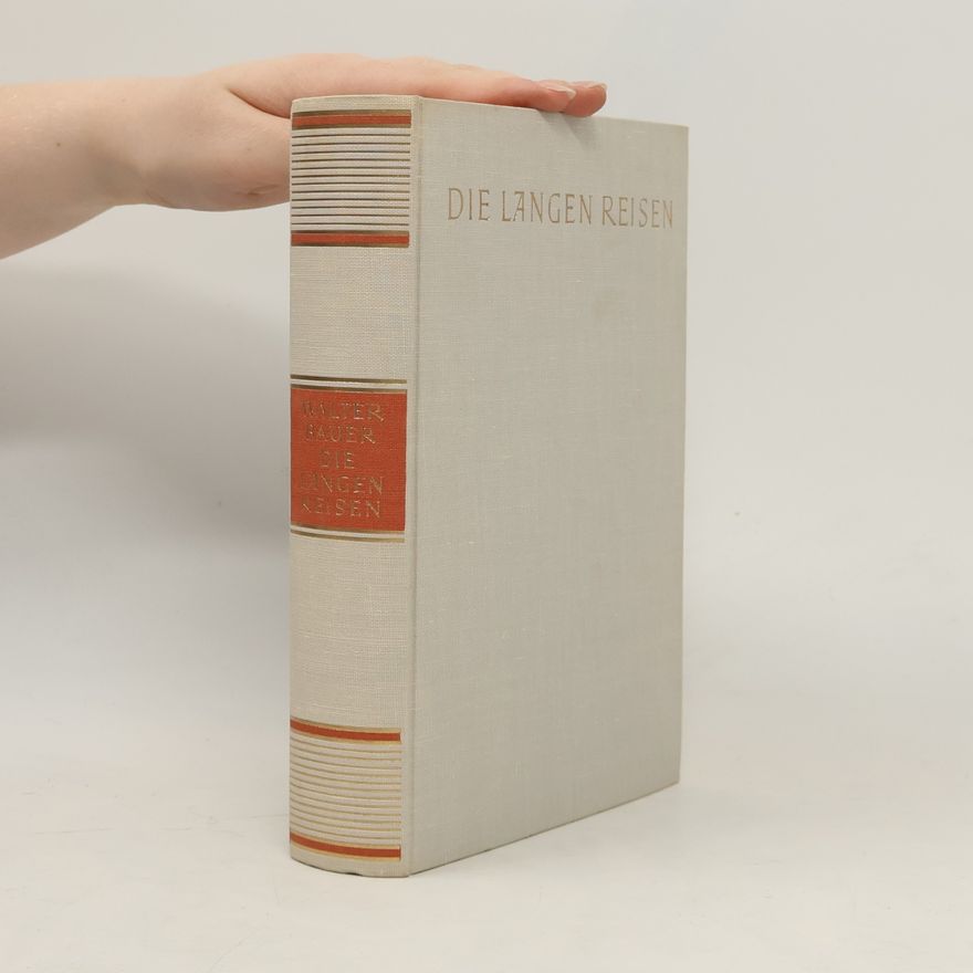Walter Bauer Die langen Reisen