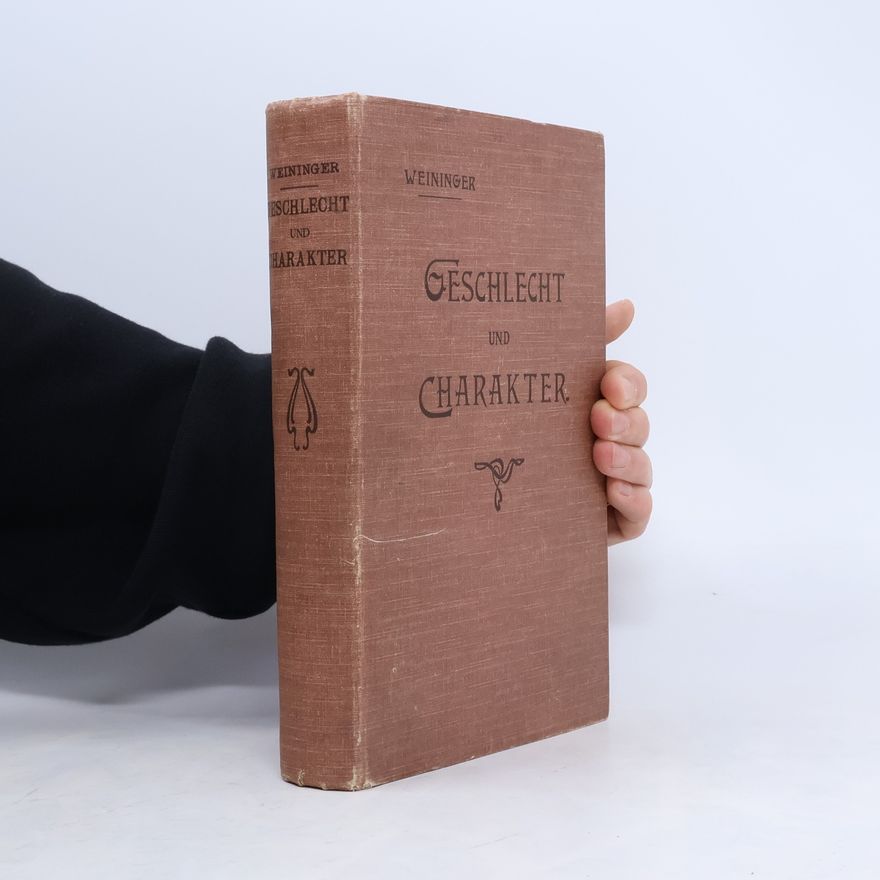 Otto Weininger Geschlecht und Charakter