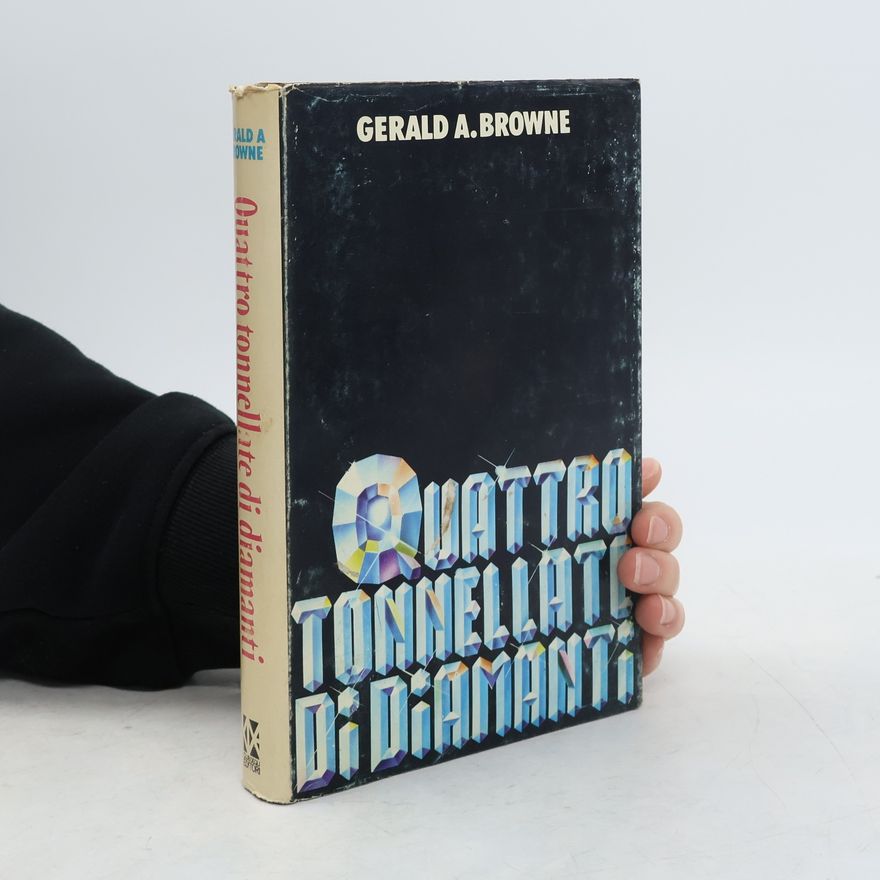 Gerald A. Browne Quattro tonnellate di diamanti
