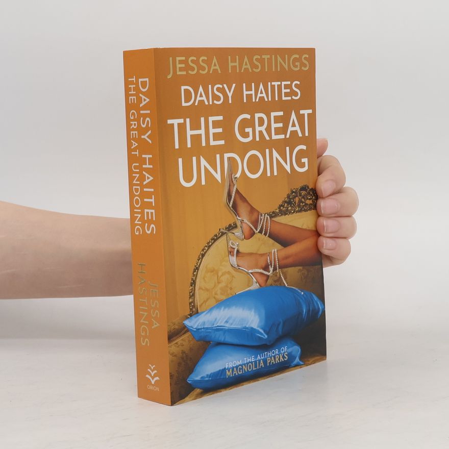 Jessa Hastings Daisy Haites: The Great Undoing