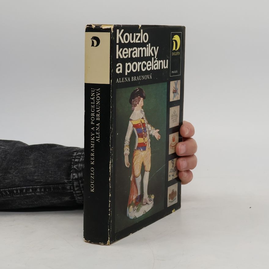 Alena Braunová Kouzlo keramiky a porcelánu