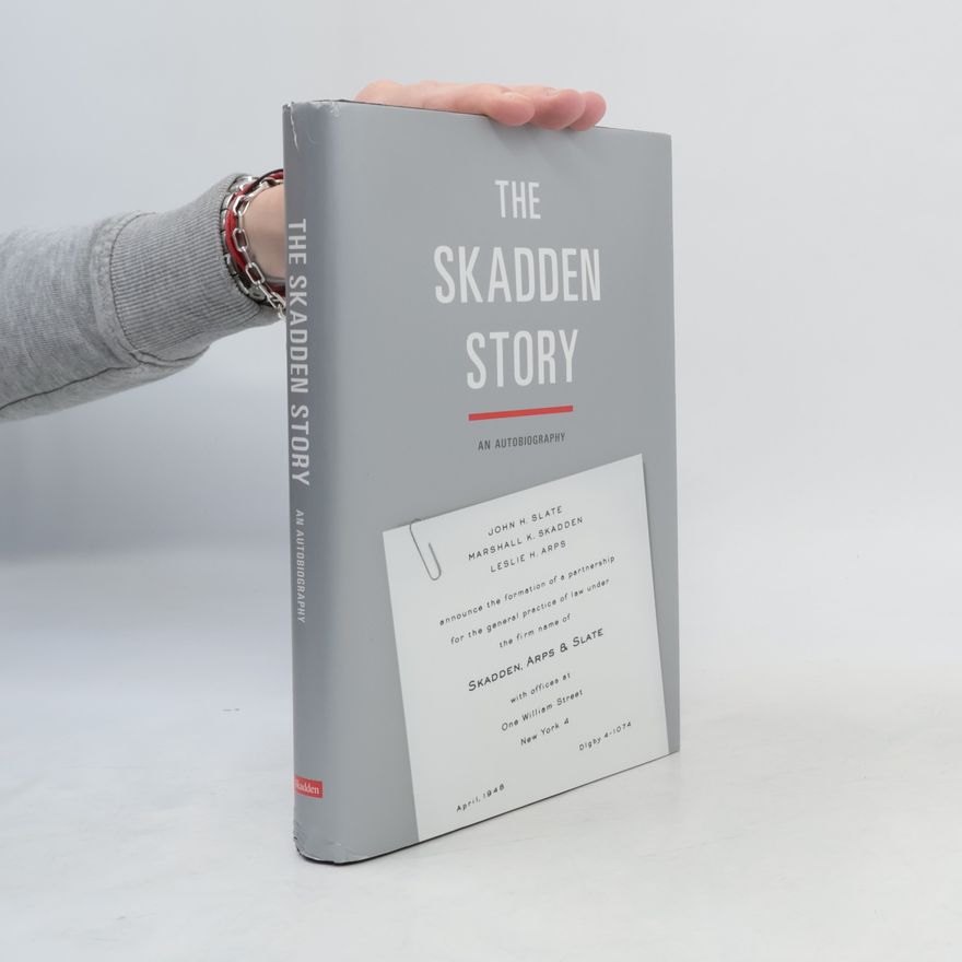 John H. Slate The Skadden Story: An Autobiography