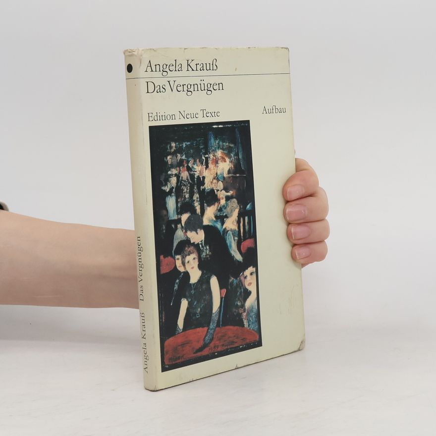 Angela Krauß Das Vergnügen