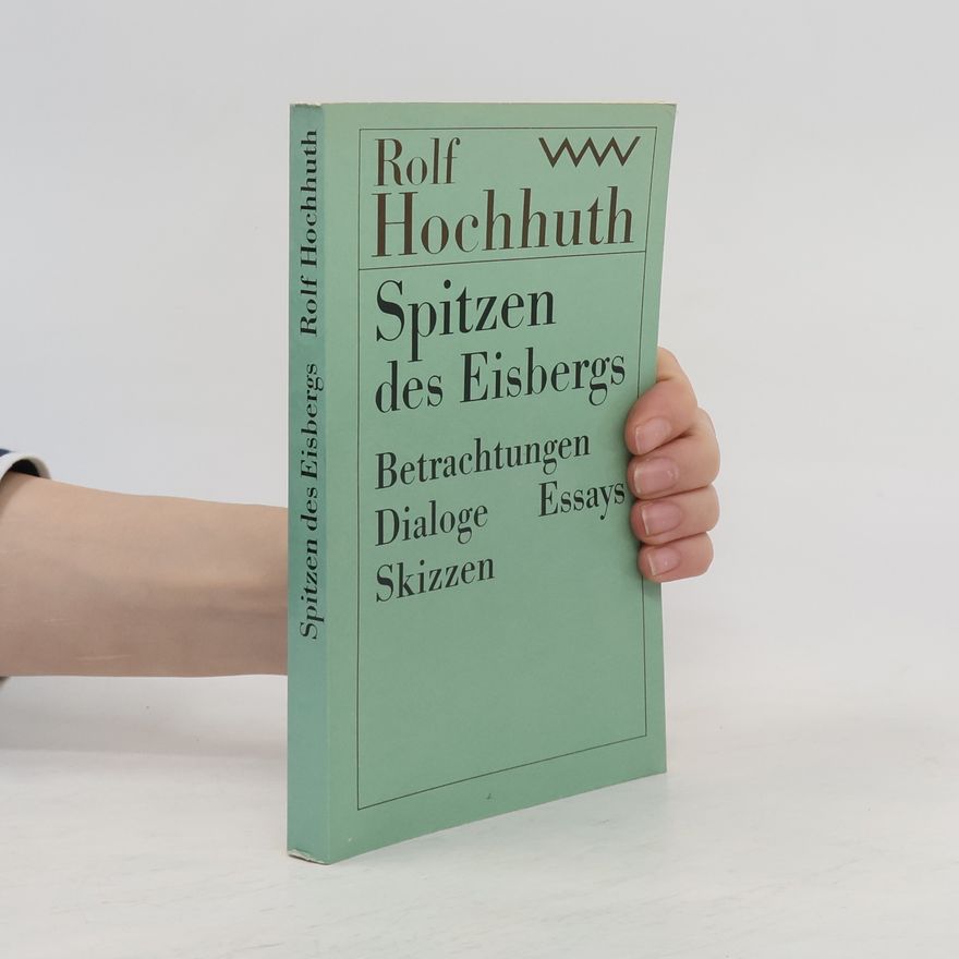 Rolf Hochhuth Spitzen des Eisbergs