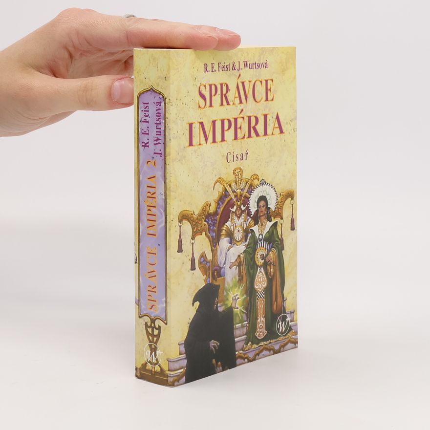 Raymond E. Feist Správce Impéria – Císař