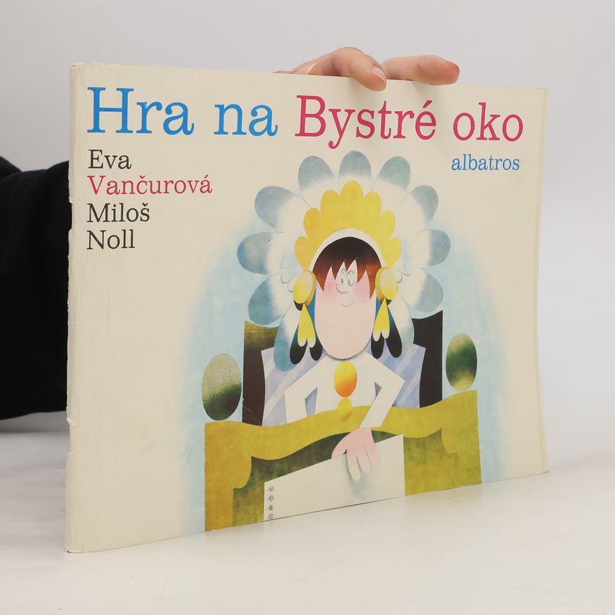 Eva Vančurová Hra na Bystré oko