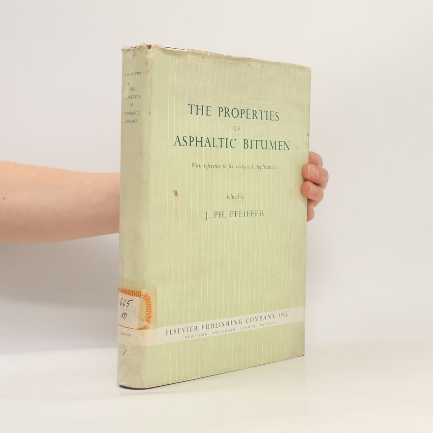 J. Ph. Pfeiffer The Properties of Asphaltic Bitumen