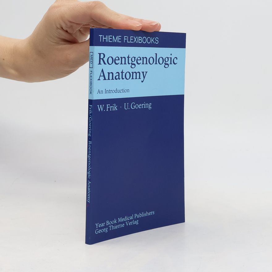 Ulrich Goering Roentgenologic Anatomy
