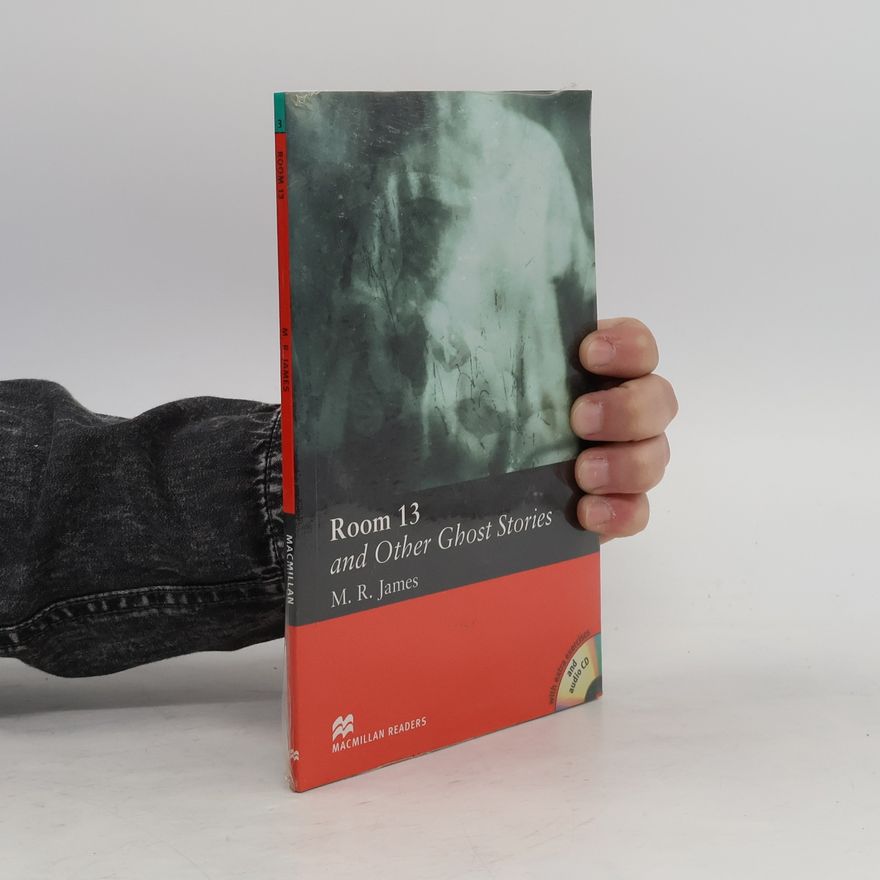 M. R. James Room 13 and other ghost stories