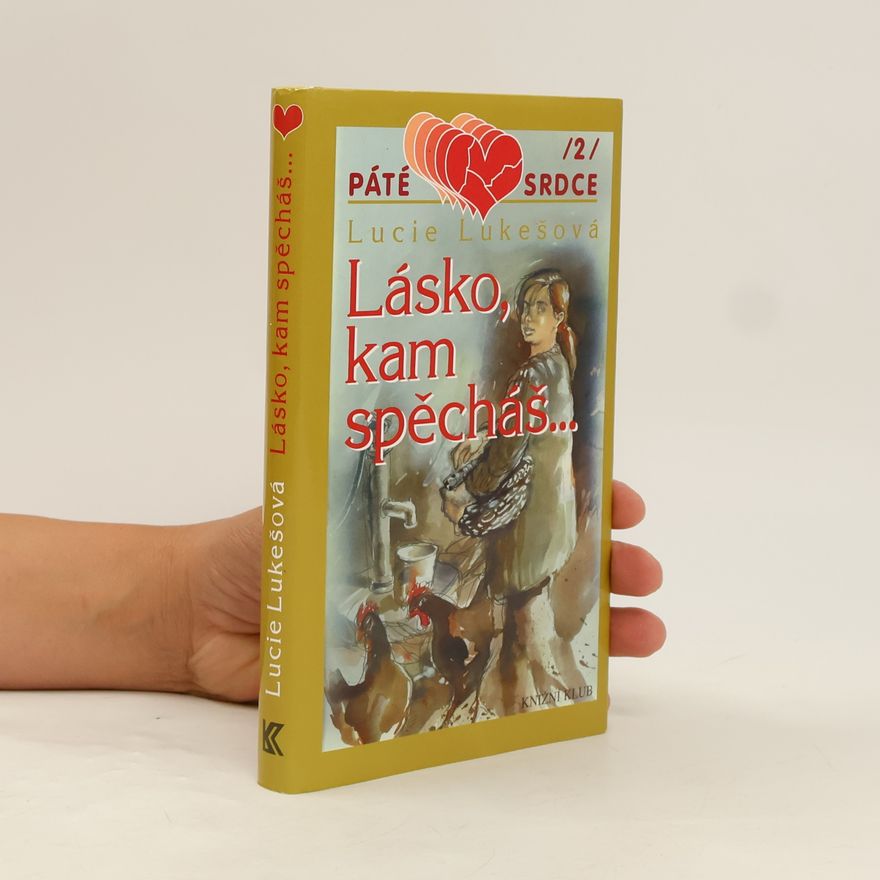 Lukešová Lucie Lásko, kam spěcháš...