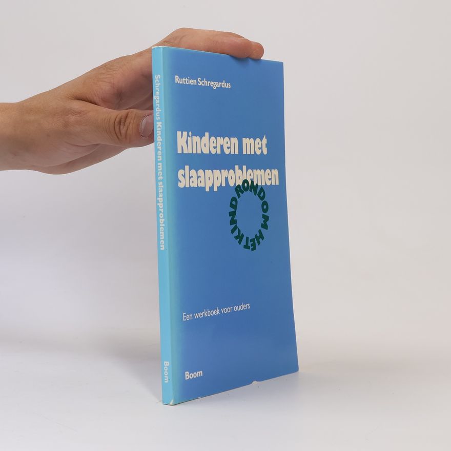 Ruttien Schregardus Rondom het kind: Kinderen met slaapproblemen