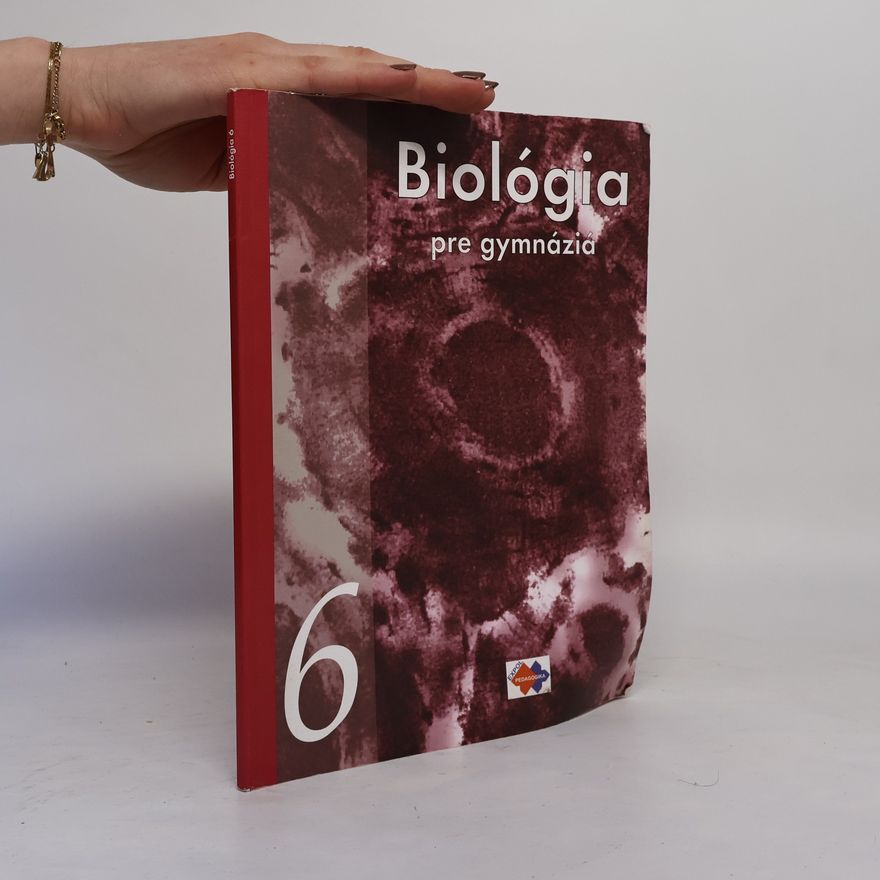 Autorenkollektiv Biológia pre gymnáziá 6 - Biológia človeka, evolúcia a vznik života na Zemi