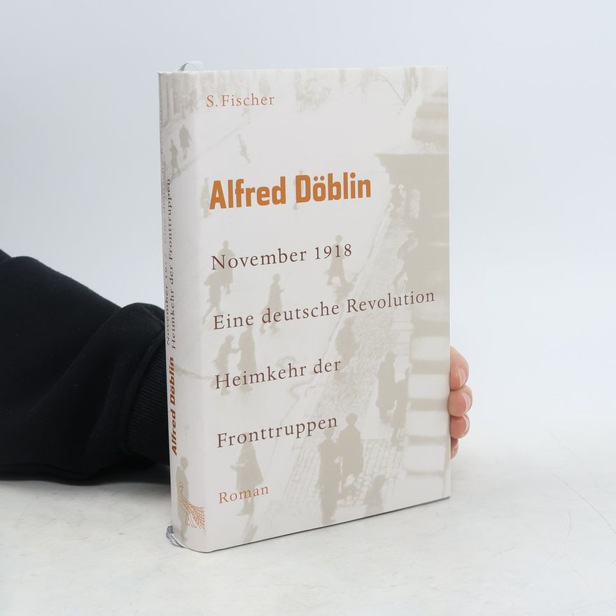 Alfred Döblin November 1918 - Eine deutsche Revolution