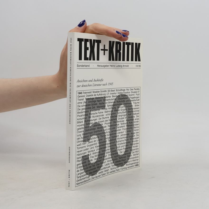 Heinz Ludwig Arnold Text + Kritik - IX/95: Ansichten und Auskünfte zur deutschen Literatur nach 1945: Sonderband