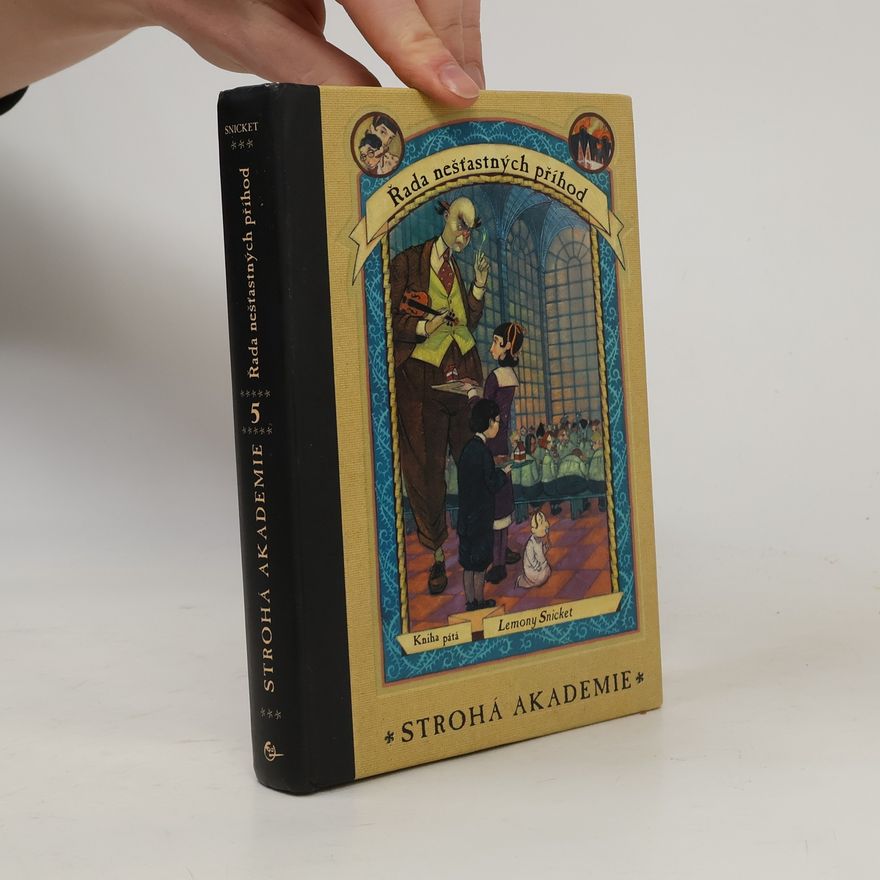 Lemony Snicket Řada nešťastných příhod 5. Strohá akademie