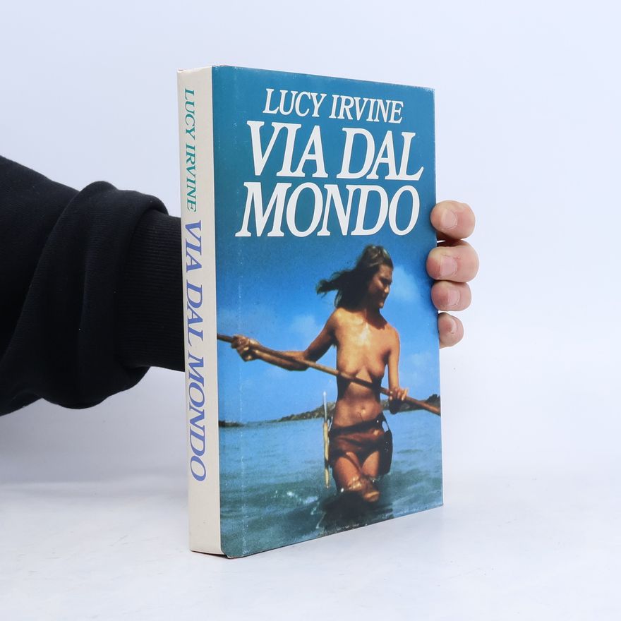 Lucy Irvine Via dal Mondo