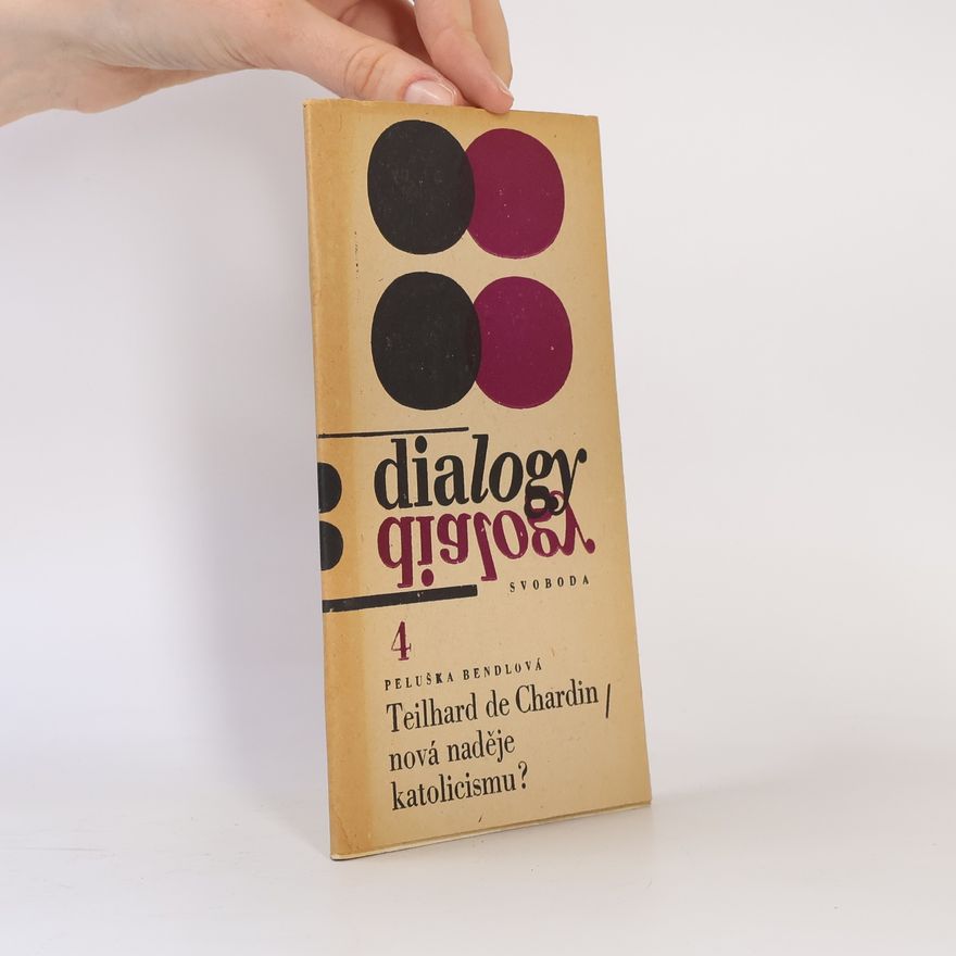 Peluška Bendlová Dialogy 4, Teilhard de Chardin-nová naděje katolicismu?