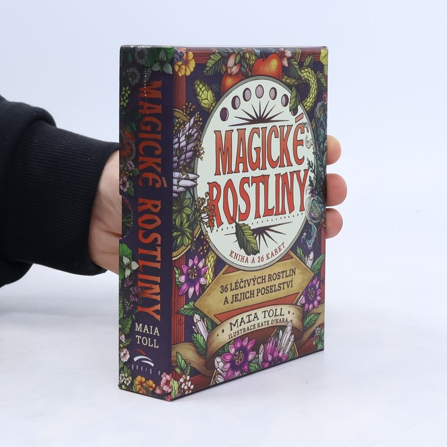 Maia Toll Magické rostliny: 36 léčivých rostlin a jejich poselství