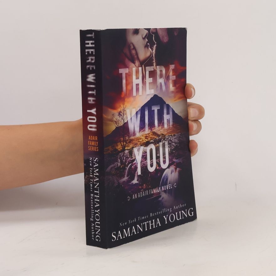 Samantha Young The Adair Family Series - 2: There With You