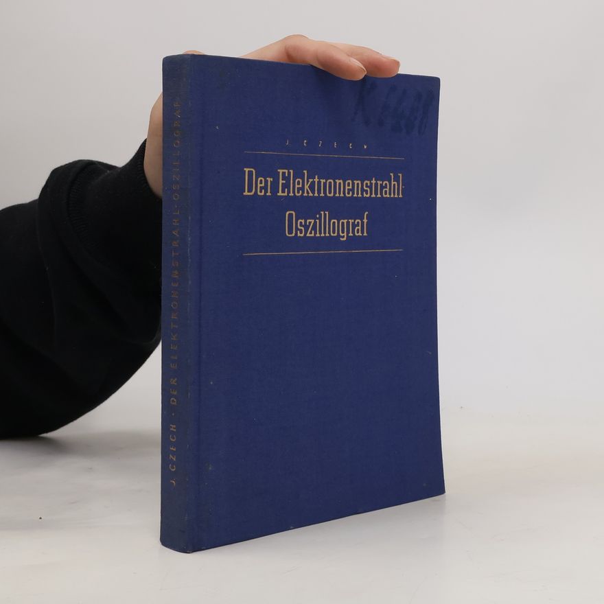 J. Czech Der Elektronenstrahl-Oszillograf