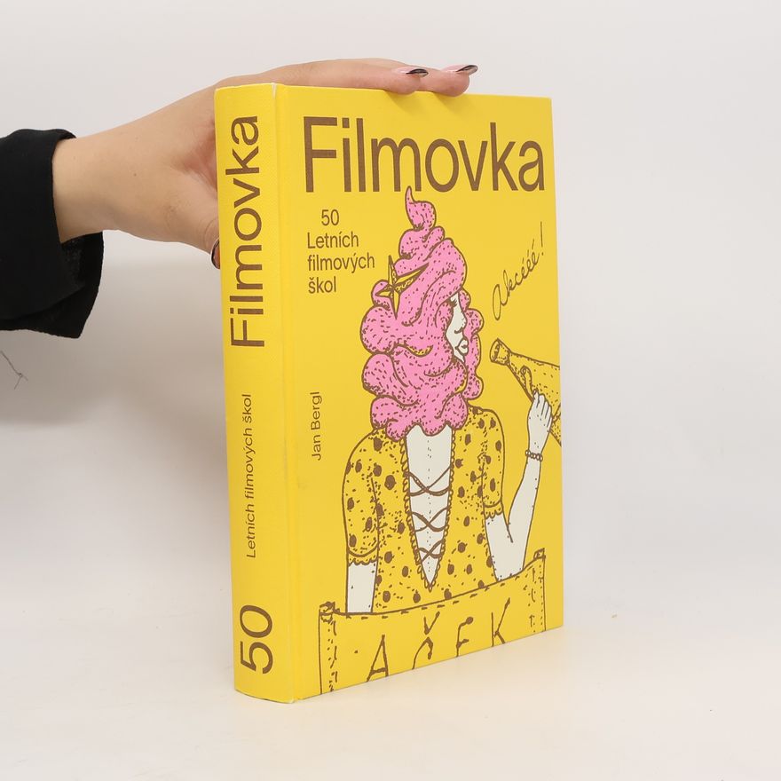 Jan Bergl Filmovka. 50 Letních filmových škol