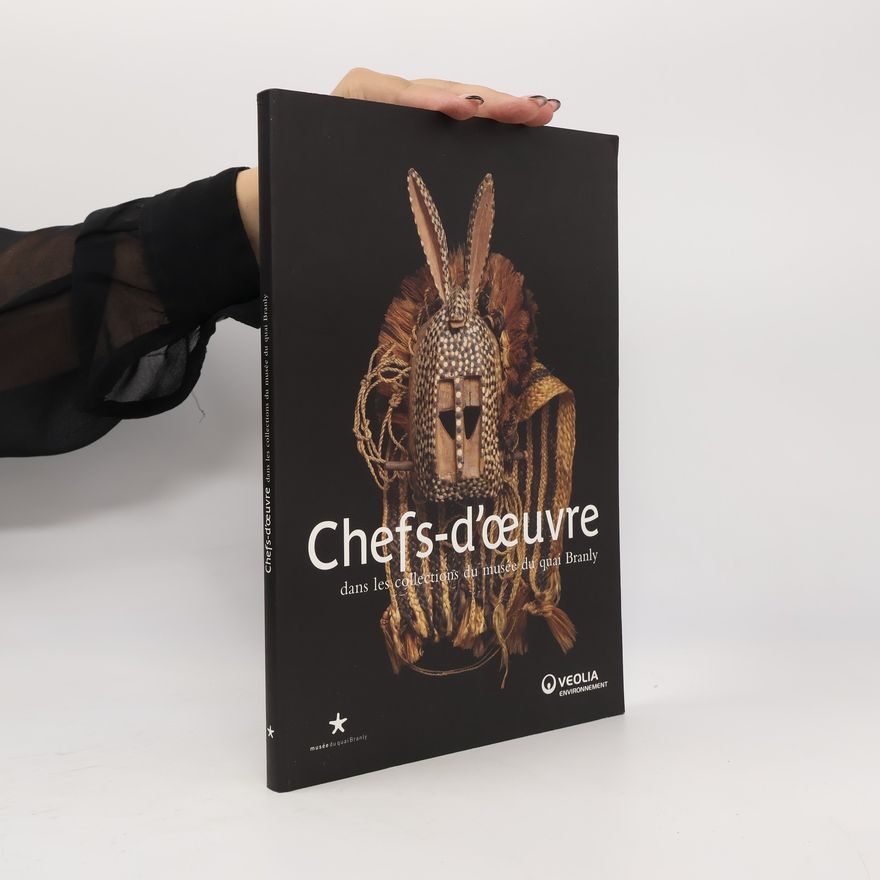 Musée du Quai Branly Chefs-d'oeuvre dans les collections du musée du quai Branly