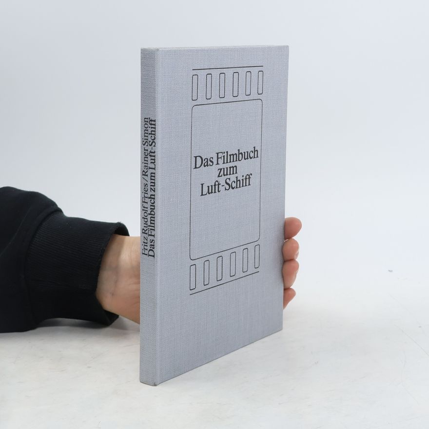 Rainer Simon Das Filmbuch zum Luft-Schiff