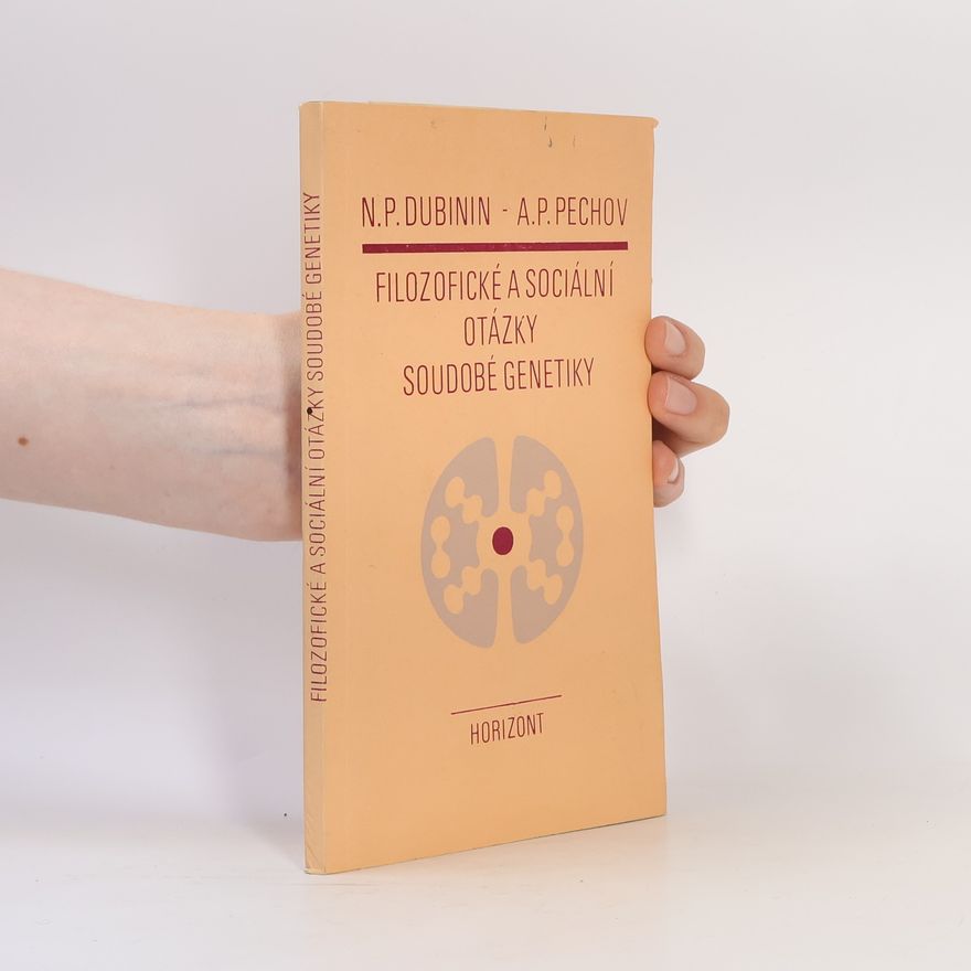 A.P. Pechov Filozofické a sociální otázky soudobé genetiky