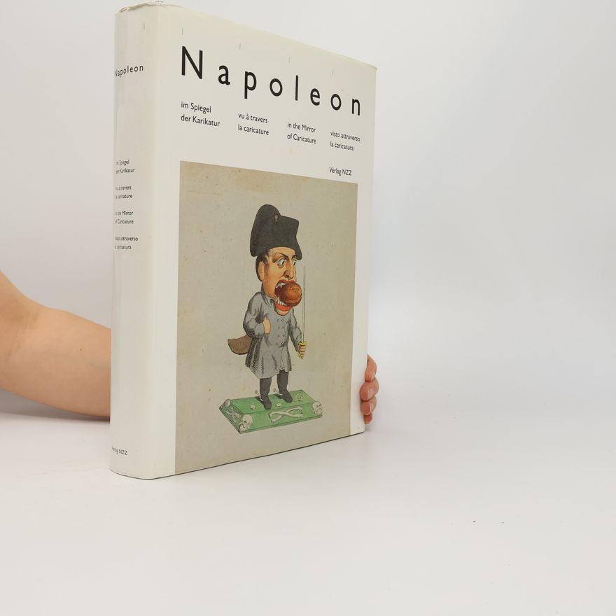 Hans P. Mathis Napoleon I. im Spiegel der Karikatur