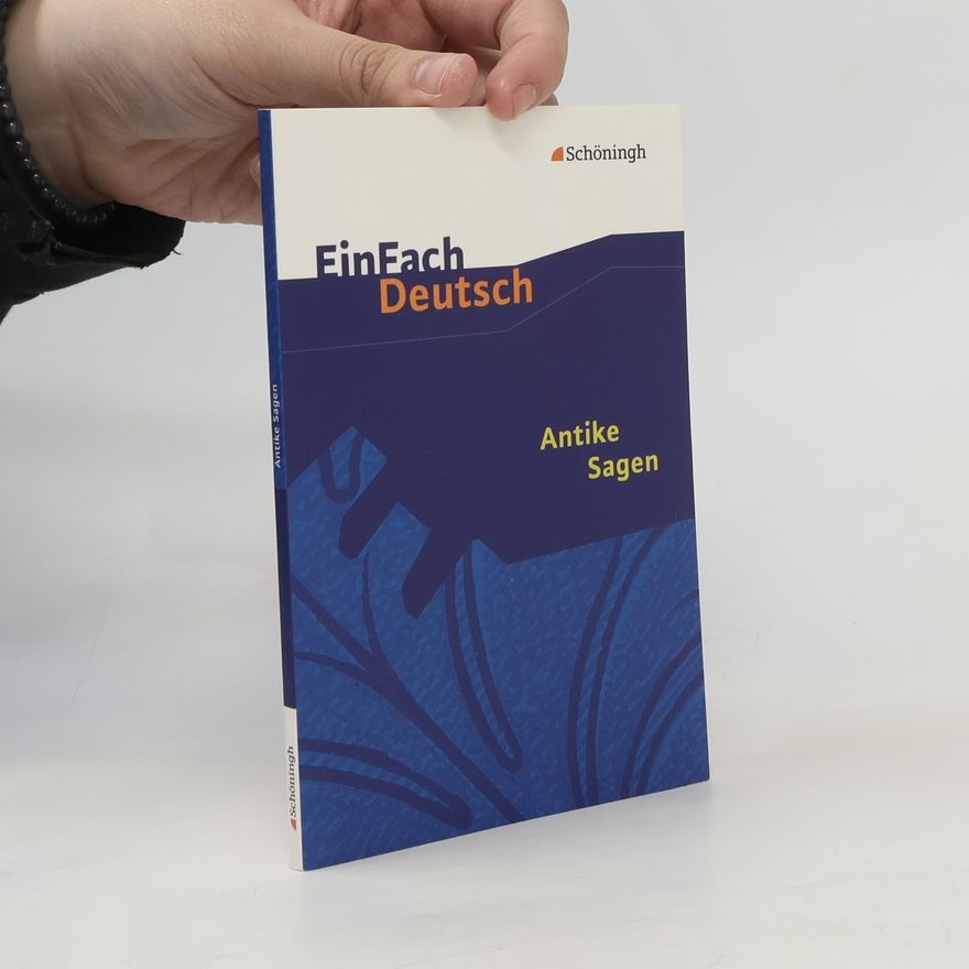 Elsbeth Schulte-Goecke Antike Sagen. EinFach Deutsch Textausgaben