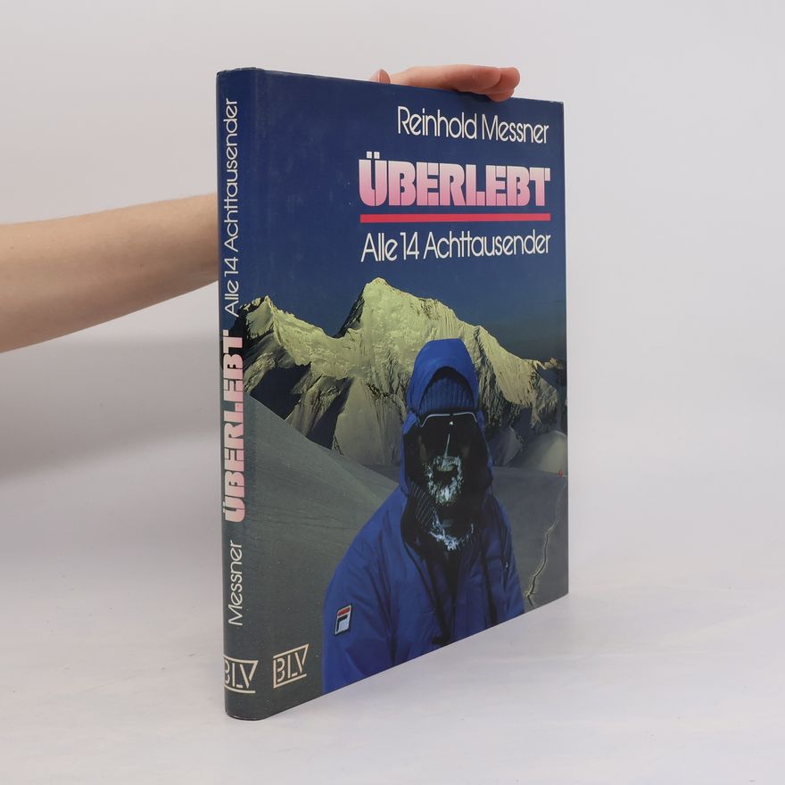 Reinhold Messner Überlebt. Alle 14 Achttausender