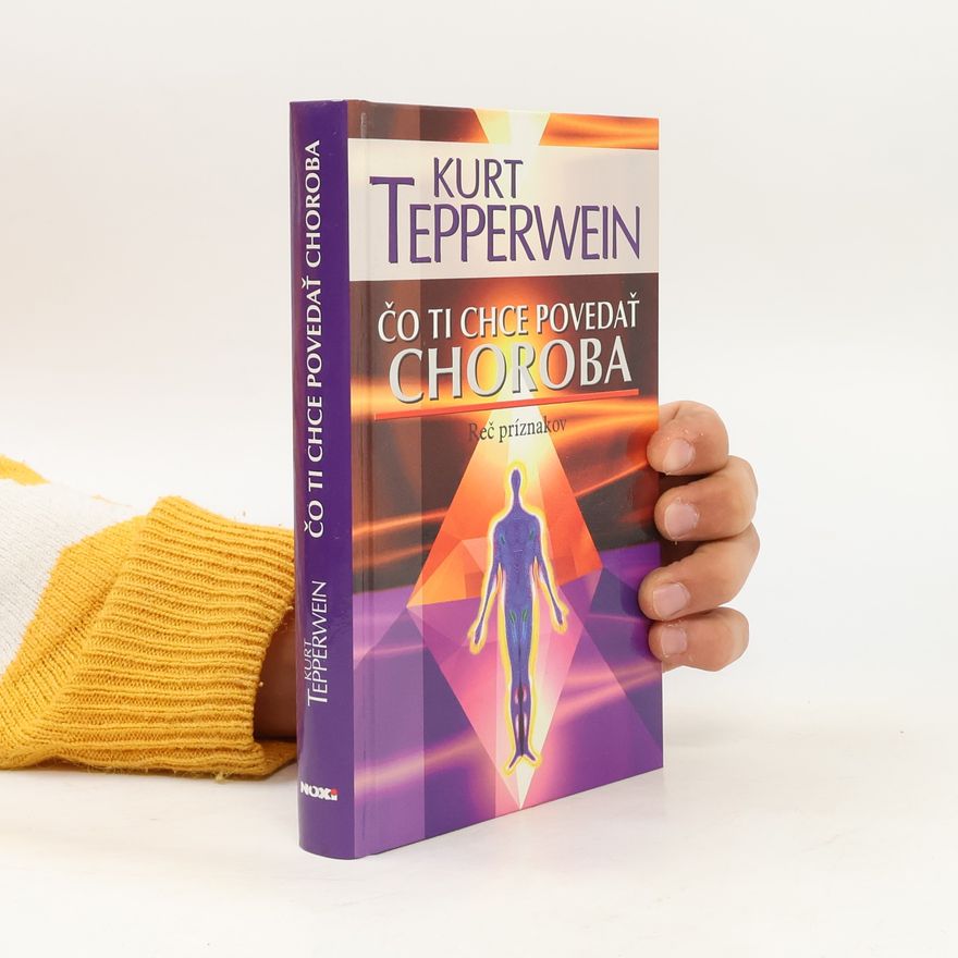 Kurt Tepperwein Čo ti chce povedať choroba
