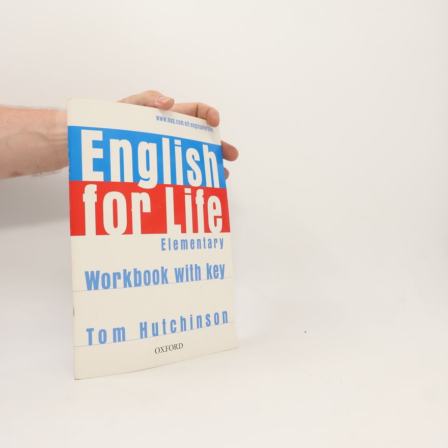 Tom Hutchinson English for Life. Elementary : workbook with key