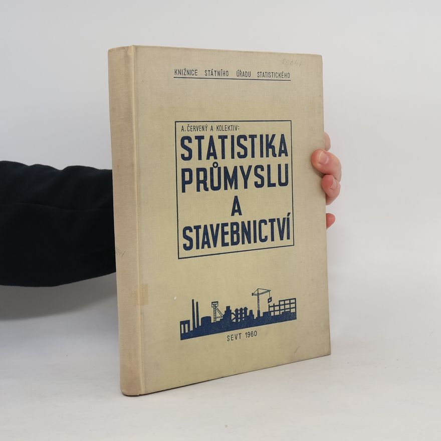 Alois Červený Statistika průmyslu a stavebnictví
