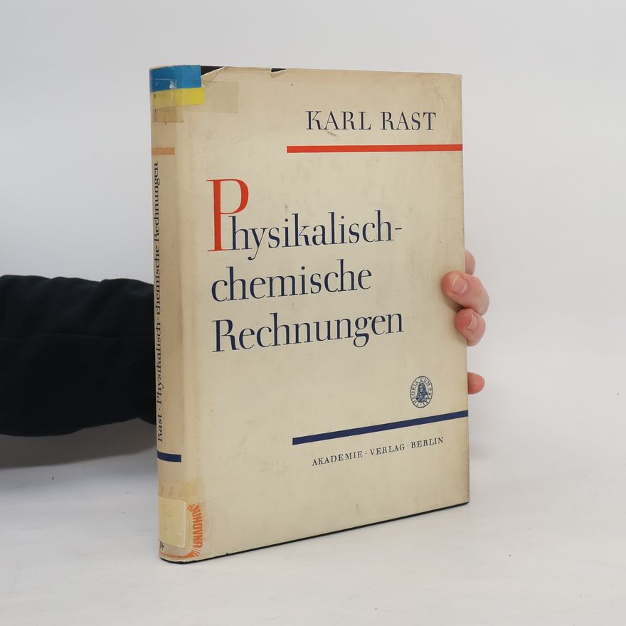 Karl Rast Physikalisch-chemische Rechnungen