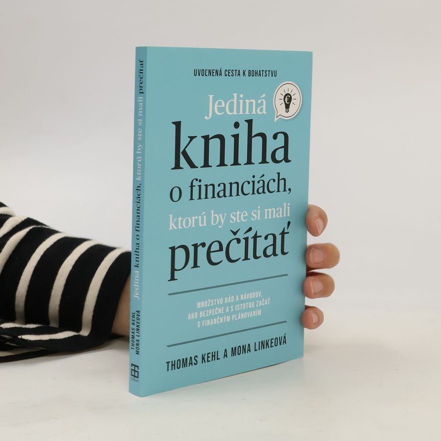 Thomas Kehl Jediná kniha o financiách, ktorú by ste si mali prečítať