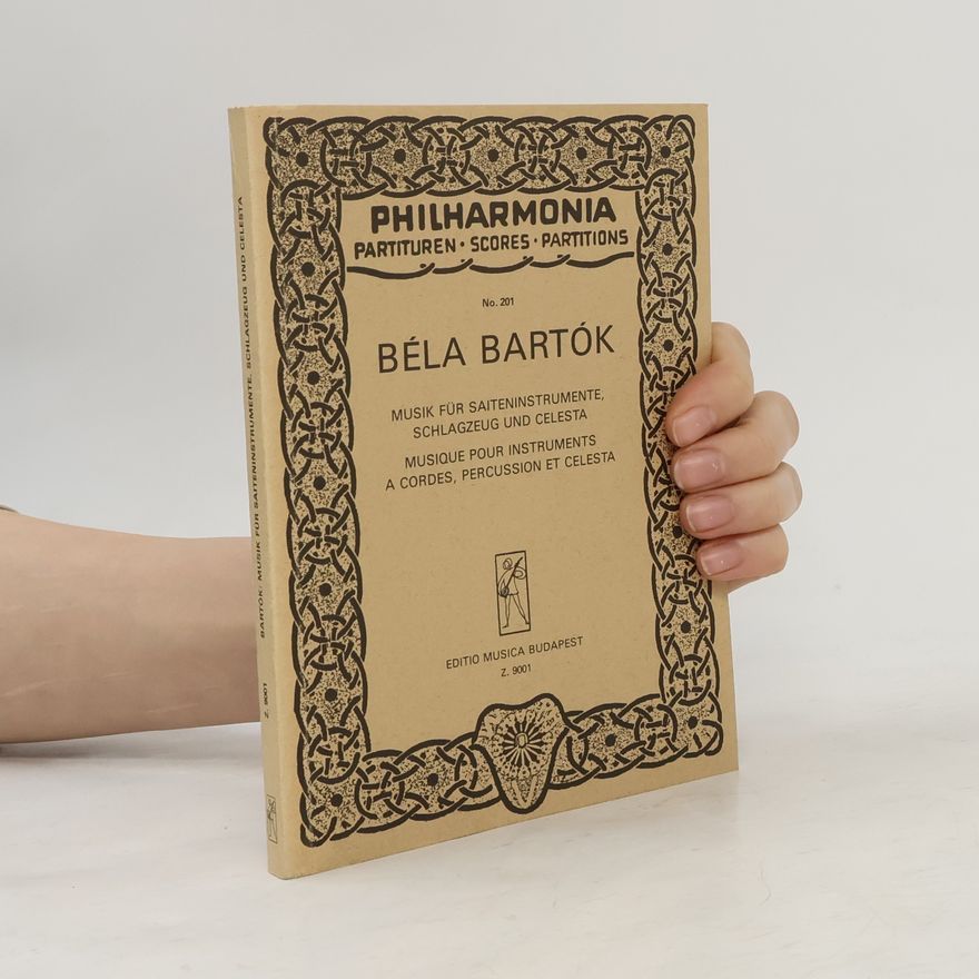 Béla Bartók Musik für Saiteninstrumente, Schlagzeug und Celesta. Musique pour instruments a cordes, percussion et celesta