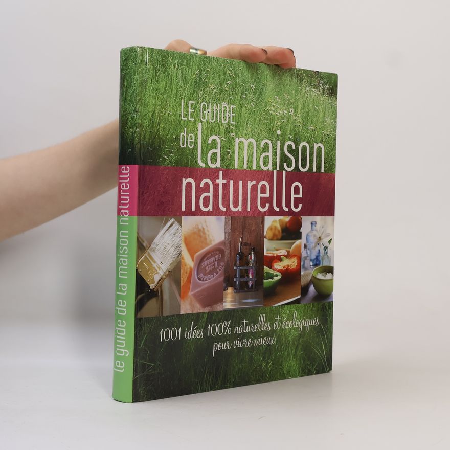 Autorenkollektiv Le guide de la maison naturelle