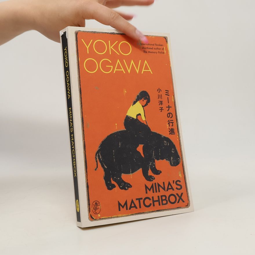 Yoko Ogawa Mina´s Matchbox: A tale of friendship and family secrets in 1970s Japan from the International Booker Prize nominated author