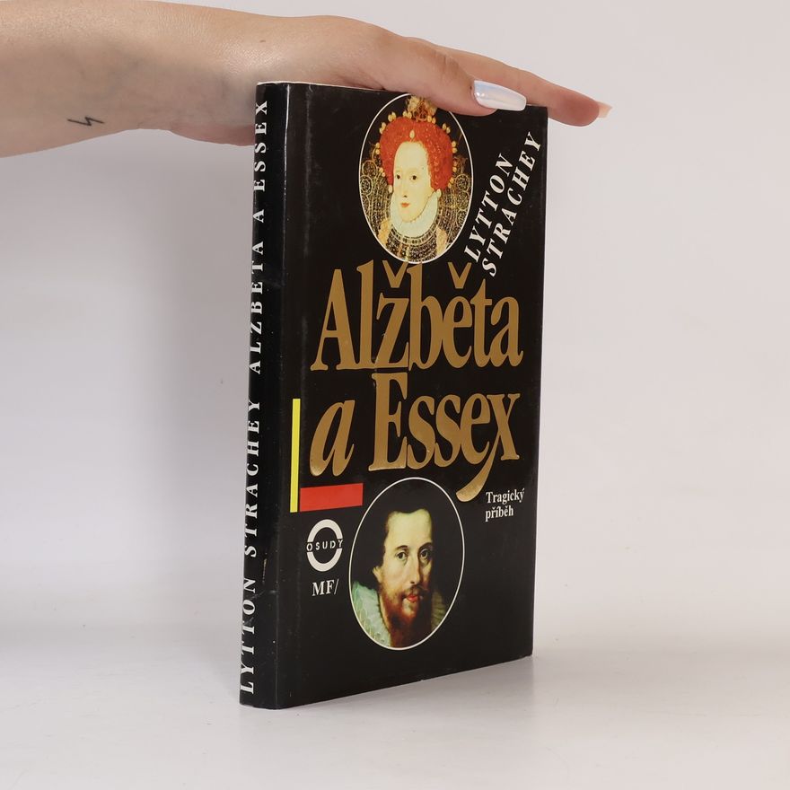 Lytton Strachey Alžběta a Essex