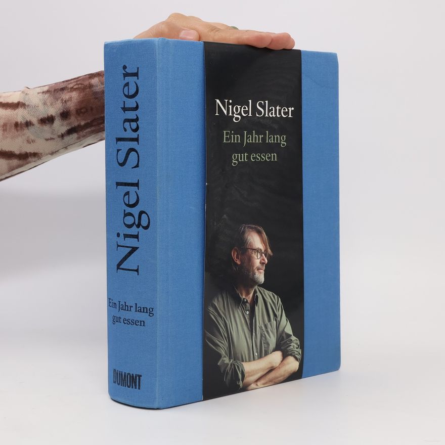 Nigel Slater Ein Jahr lang gut essen