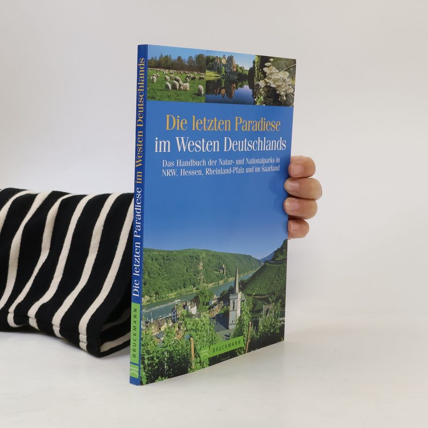 Stefan Feldhoff Die letzten Paradiese im Westen Deutschlands